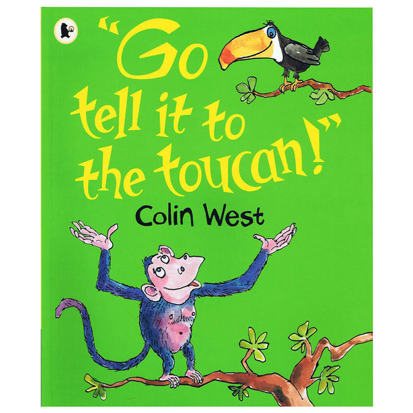 Go Tell It To The Toucan Picture Book